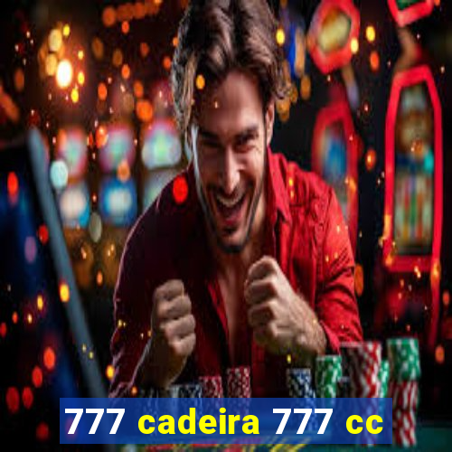 777 cadeira 777 cc